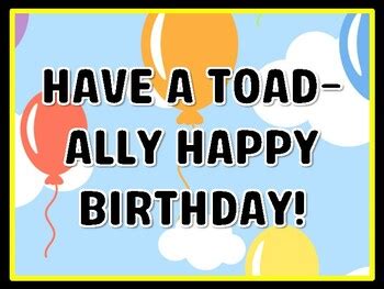 HAVE A TOAD-ALLY HAPPY BIRTHDAY! Birthday Door Décor school resource by ...