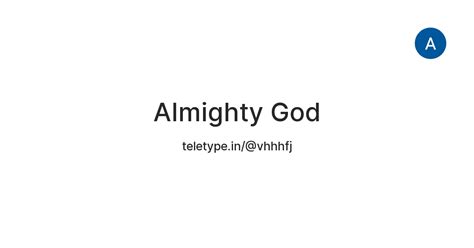 Almighty God — Teletype