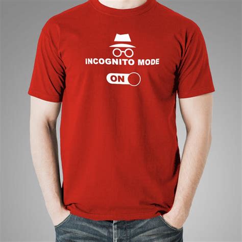 Incognito Mode On T-Shirt For Men – TEEZ.in