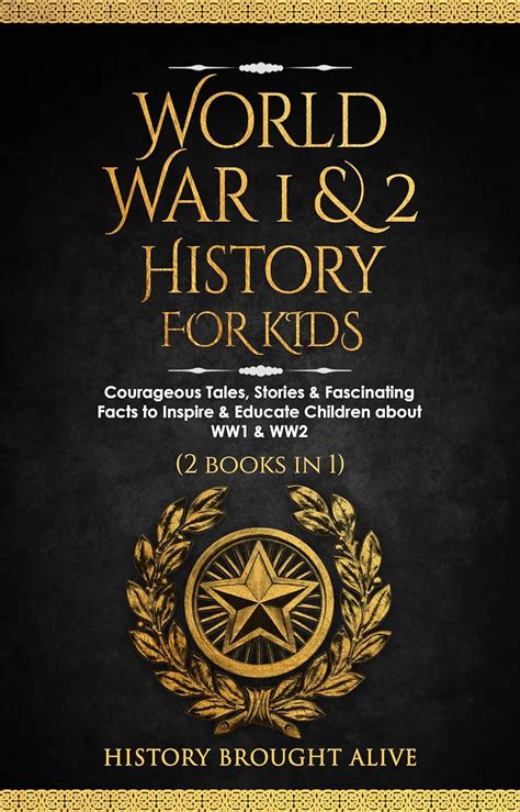 World War 1 & 2 History for Kids: Courageous Tales, Stories ...