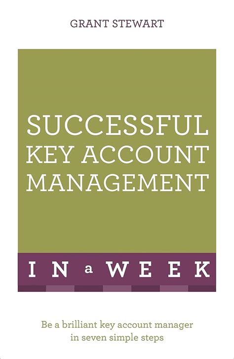 Successful Key Account Management In A Week: Be A Brilliant Key Account ...