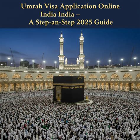 Apply Umrah Visa Online from India - 2025 Guide