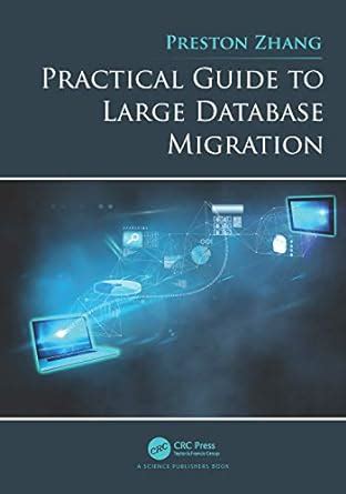 Practical Guide to Large Database Migration eBook : Zhang, Preston ...