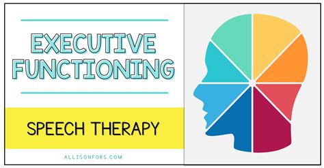 Executive Functioning and Speech Therapy | Allison Fors, Inc.