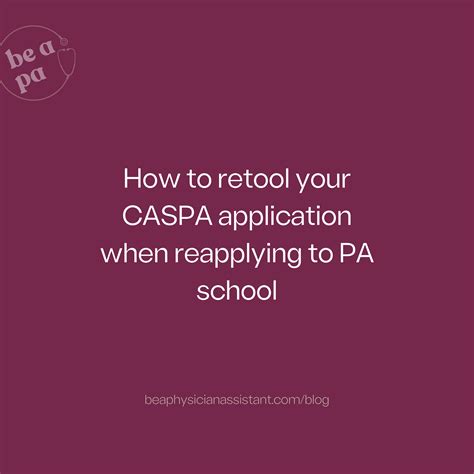 How to Retool Your CASPA Application When Reapplying to PA School｜Be a ...