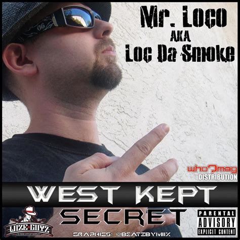 ‎West Kept Secret by Mr.Loco aka Loc Da Smoke on Apple Music