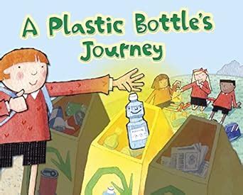 A Plastic Bottle's Journey : Slade, Suzanne, Wickenden, Nadine: Amazon ...
