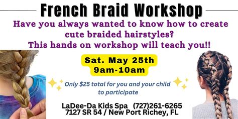 French Braid Workshop - Trinity/NPR Location, LaDee-Da Kids Spa NPR ...