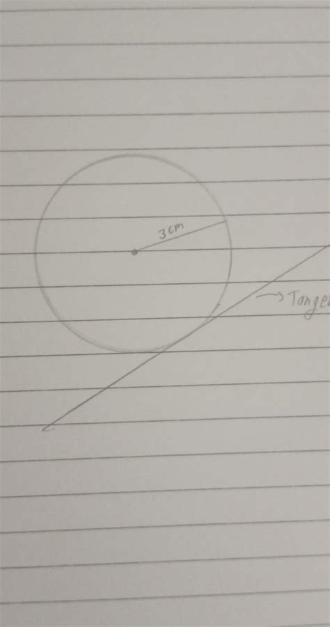 Draw a circle with radius 3cm and draw a tangent and secant to a circle ...