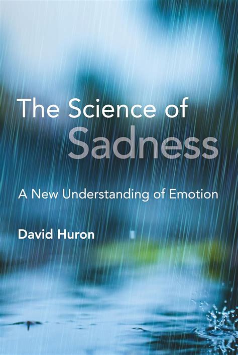 The Science of Sadness: A New Understanding of Emotion eBook : Huron ...
