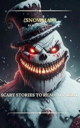 Scary Stories to Read at Night (SNOWMAN): Five chilling stories about ...