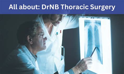 DrNB Thoracic Surgery: Admissions, Medical Colleges, Eligibility ...