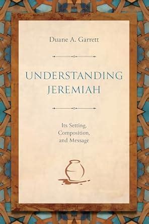 Buy Understanding Jeremiah: Its Setting, Composition, and Message Book ...