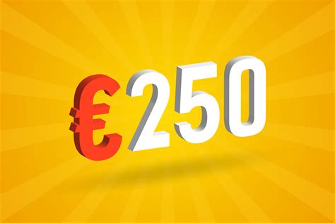 250 Euro Currency 3D vector text symbol. 3D 250 Euro European Union ...