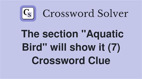 The section "Aquatic Bird" will show it (7) - Crossword Clue Answers ...