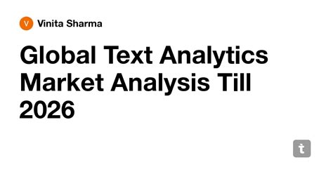 Global Text Analytics Market Analysis Till 2026 — Teletype