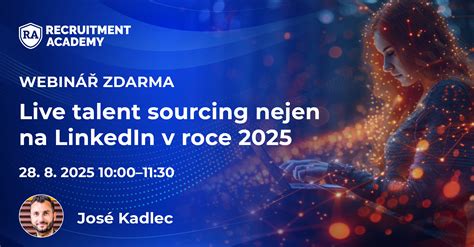 Live talent sourcing nejen na LinkedIn v roce 2025