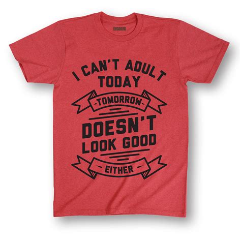 I Cant Adult Today Or Tomorrow Funny Adult Job Humor Novelty - Men's T ...