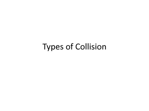 Image result for Collision Types Explained