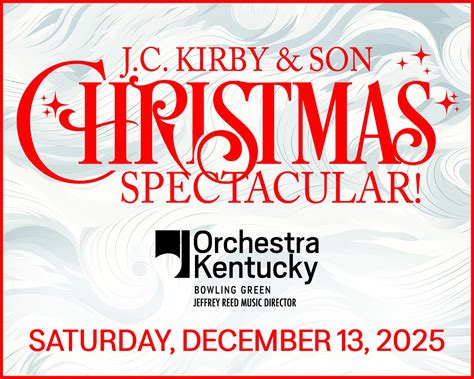 Orchestra Kentucky: J.C. Kirby & Son Christmas Spectacular - SKyPAC