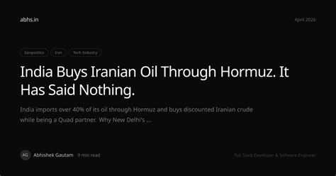 India Buys Iranian Oil Through Hormuz. It Has Said Nothing. | Abhishek ...