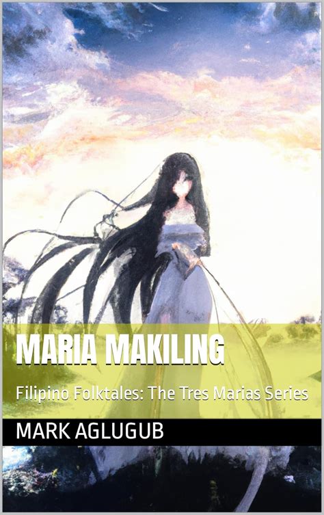 Maria Makiling: Filipino Folktales: The Tres Marias Series eBook ...