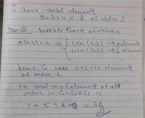 G=s3\u00d7s3\nfind order of g\nnd possible choices for every element