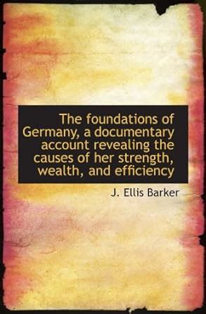 The foundations of Germany, a documentary account revealing the causes ...