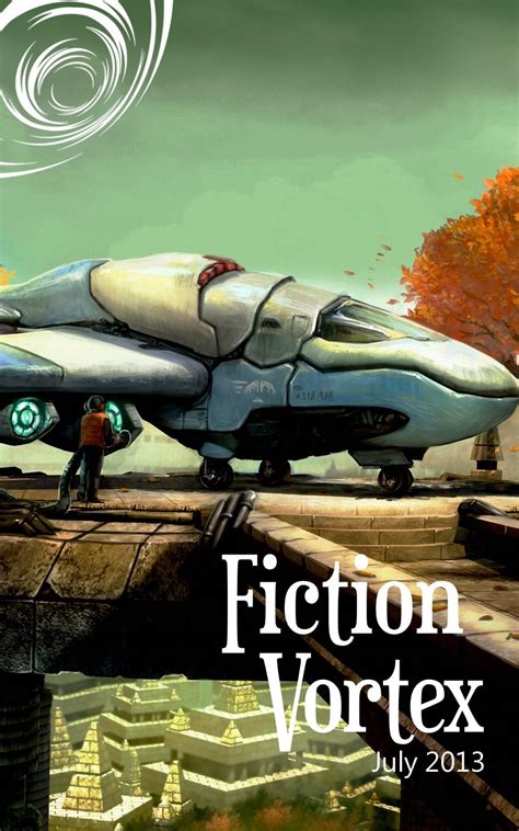 Fiction Vortex - July 2013 eBook : Vortex, Fiction, Kerp, Ahimsa ...