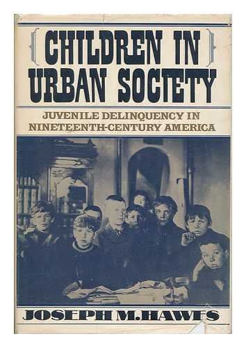 Buy Children in Urban Society: Juvenile Delinquency in Nineteenth ...