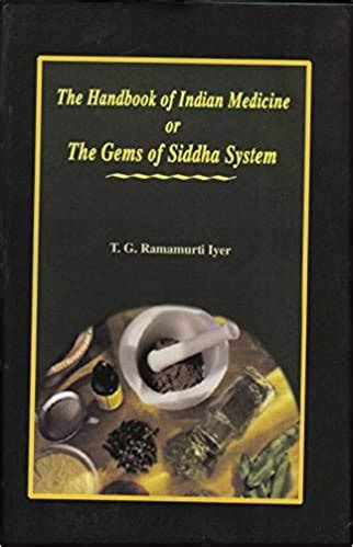 The handbook of Indian medicine. or. The gems of Siddha system : by T.G ...