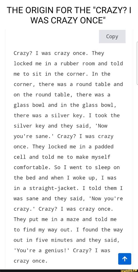 THE ORIGIN FOR THE "CRAZY? I WAS CRAZY ONCE" Copy Crazy? I was crazy ...