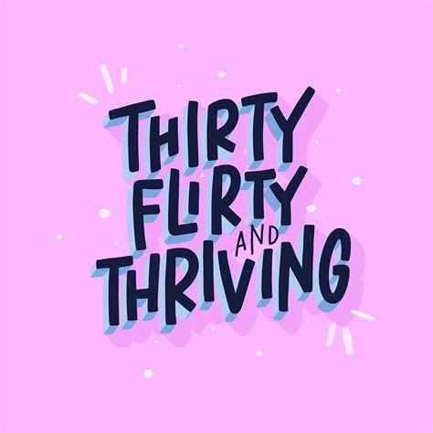Thirty Flirty and Thriving Block Lettering