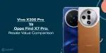Vivo X200 Pro Vs Oppo Find X8 Pro: Resale Value Comparison | Cashify ...