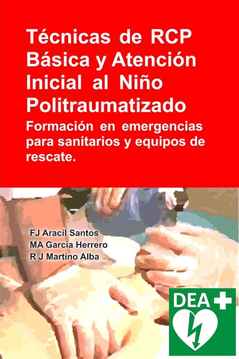 Técnicas de RCP Básica y Atención Inicial al Niño Politraumatizado ...
