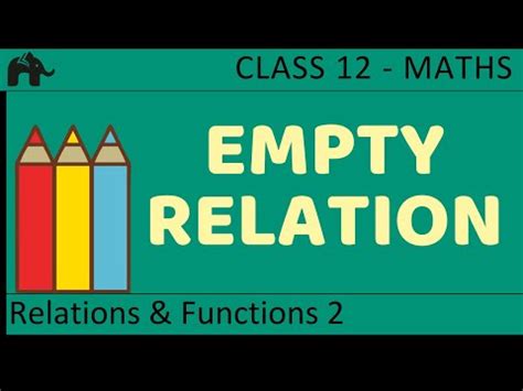 Relation Types-Empty Relation - Relations and Functions Video Lecture ...