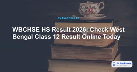 WBCHSE HS Result 2026: Check West Bengal Class 12 Result Online Today ...