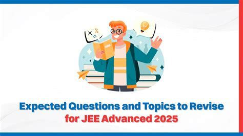 Expected Questions and Topics to Revise for JEE Advanced 2025 - Oswaal ...