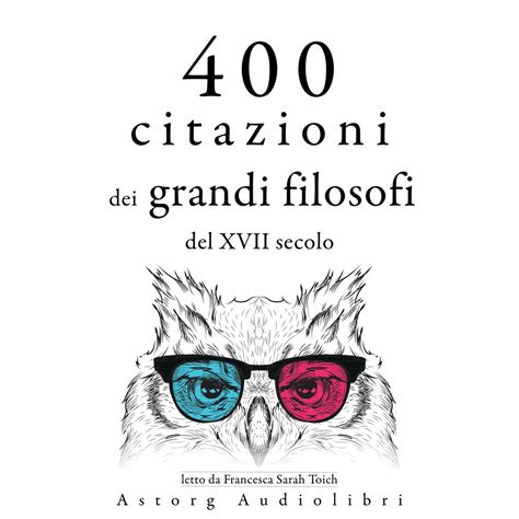 400 citazioni dei grandi filosofi del XVII secolo Audiobook | Libro.fm