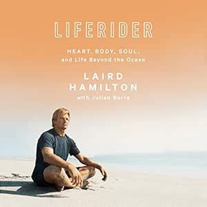 Liferider: Heart, Body, Soul, and Life Beyond the Ocean (Audio Download ...