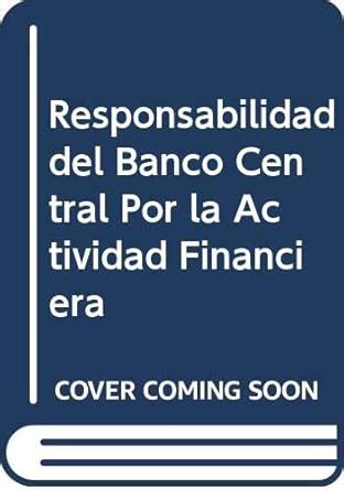 Buy Responsabilidad del Banco Central Por la Actividad Financiera Book ...