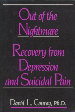 Buy Out of the Nightmare: Recovery from Depression and Suicidal Pain ...