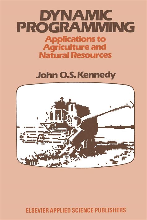 Buy Dynamic Programming Applications to Agriculture and Natural ...