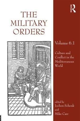 Buy The Military Orders Volume VI (Part 1): Culture and Conflict in The ...