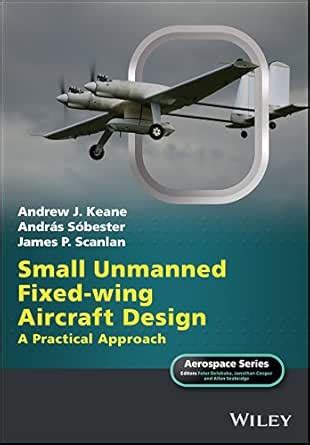 Small Unmanned Fixed-wing Aircraft Design: A Practical Approach ...