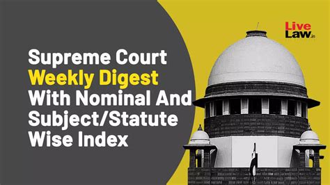 Supreme Court Weekly Digest With Nominal And Subject/Statute Wise Index ...