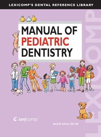 Buy Manual of Pediatric Dentistry (Lexicomp's Dental Reference Library ...