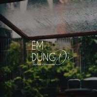 Em Đừng Đi (feat. Wansentai) [Beat] Song|Jayden|Em Đừng Đi (feat ...