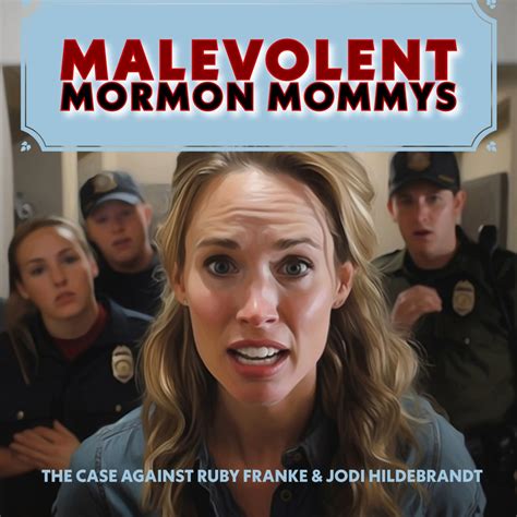 Malevolent Mormon Mommys | The Case Against Ruby Franke & Jodi ...