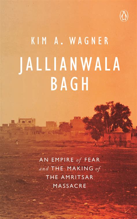 Kim A Wagner’s ‘Jallianwala Bagh’: The aftermath of the massacre, and ...